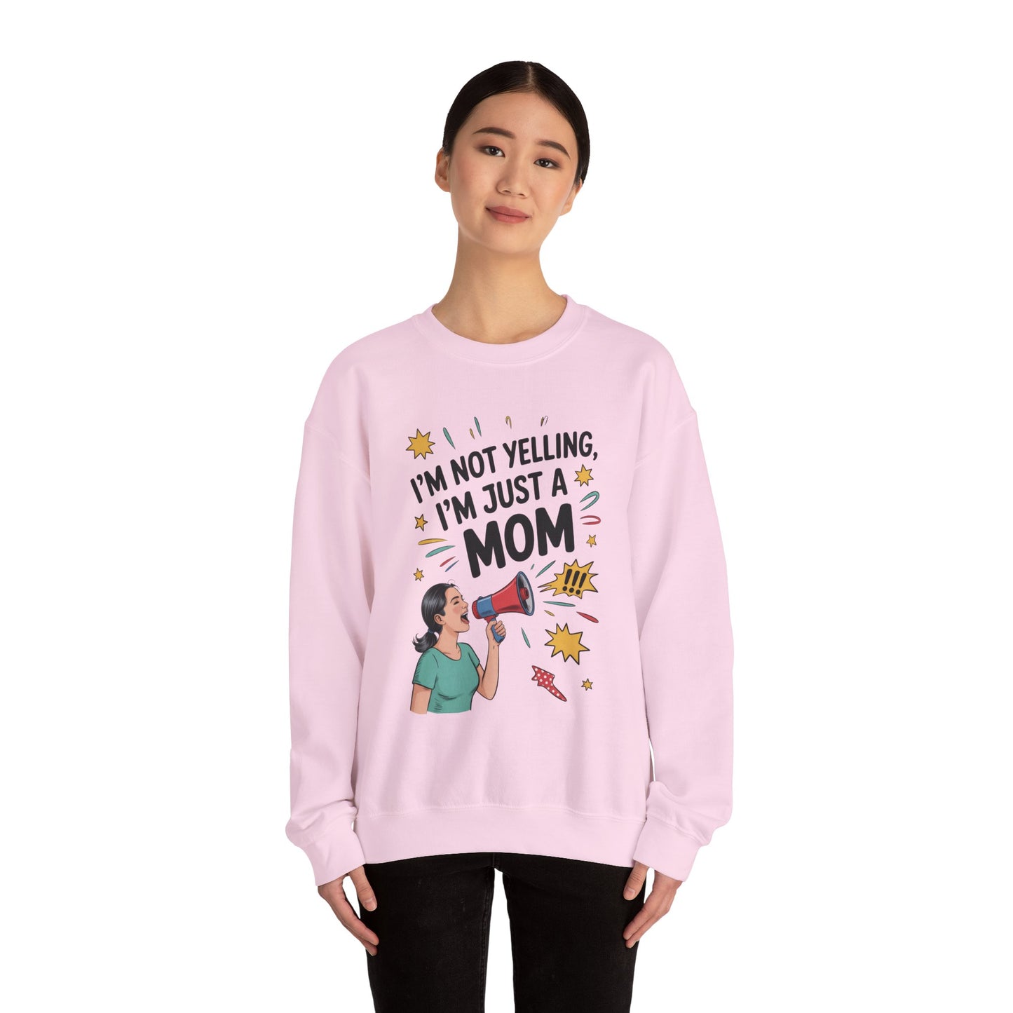 Funny Mom Sweatshirt, I'm Not Yelling I'm Just a Mom, Mother's Day Gift, Loud Mom Life Sweatshirt,  Mother's Day Apparel, Family Humor Shirt