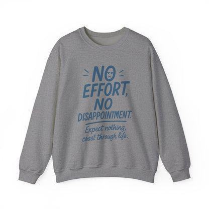 No Effort, No Disappointment Sweatshirt, Cozy Mens Crewneck, Motivational Gift, Relaxed Style for Daily Wear, Ideal for Casual Events