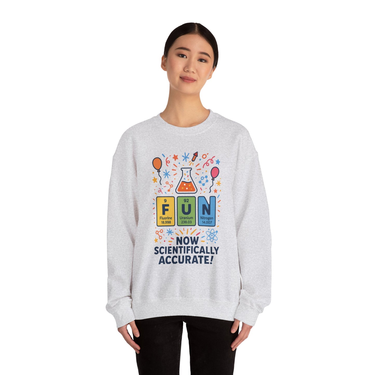 Scientifically Accurate Fun Sweatshirt, Unisex Crewneck, Perfect for Science Lovers, Birthday Gift, Casual Wear, Fun Events, Science Fair