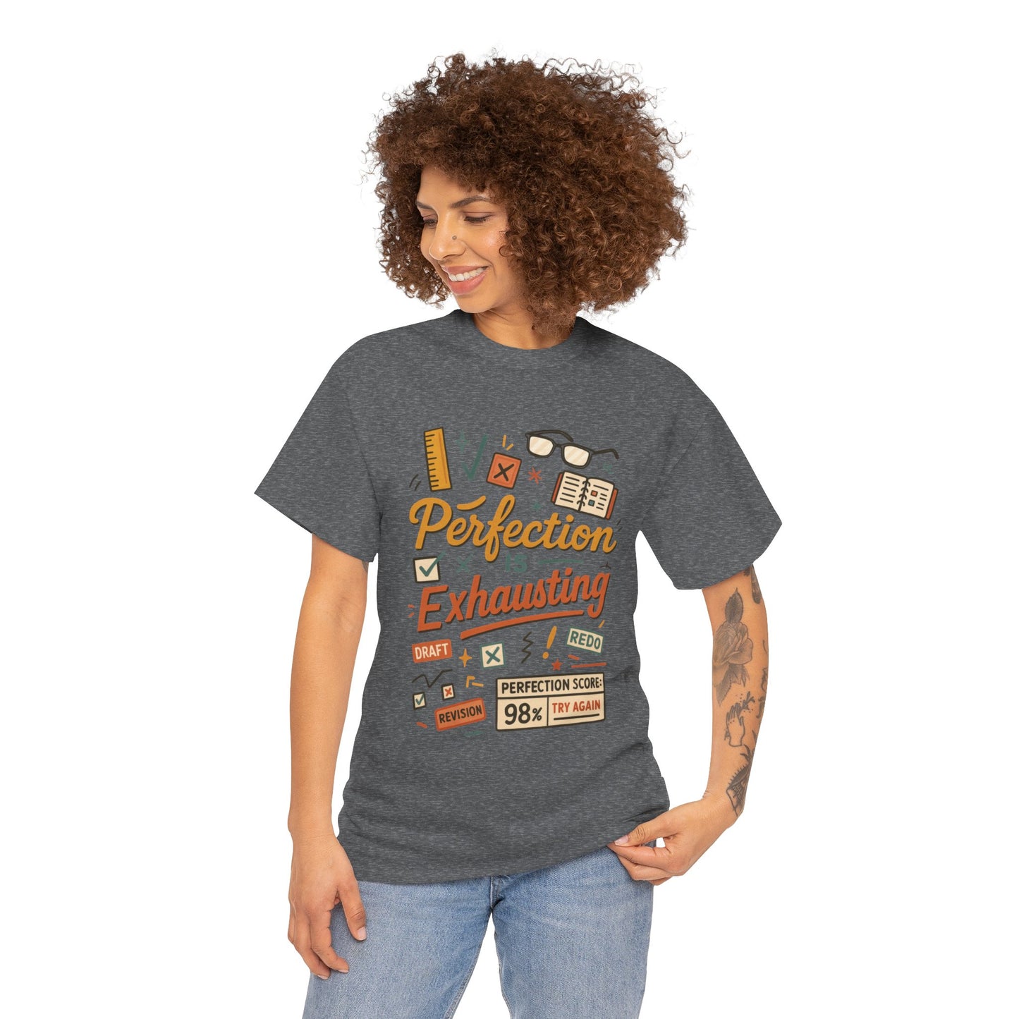 Perfection is Exhausting Tee, Funny T-Shirt for Students, Relaxed Fit Unisex Top, Gift for Graduates, Motivational Apparel, Casual Wear