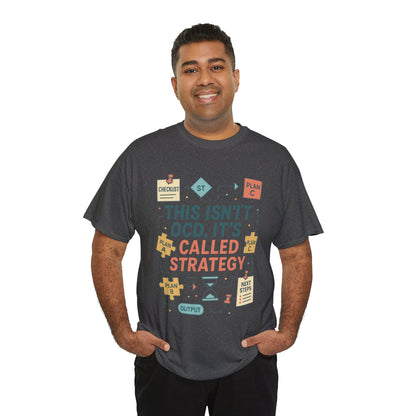 Funny Mens Strategy T-Shirt, This Isnt OCD Its Called Strategy , Planner Humor Tee for Him, OCD Joke Shirt, Gift for Strategists