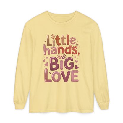 Little Hands, Big Love Long Sleeve T-Shirt, Perfect for Moms Gifts, Cute Mom Long Sleeve T-Shirt, Baby Showers Gift, mother's day Gift