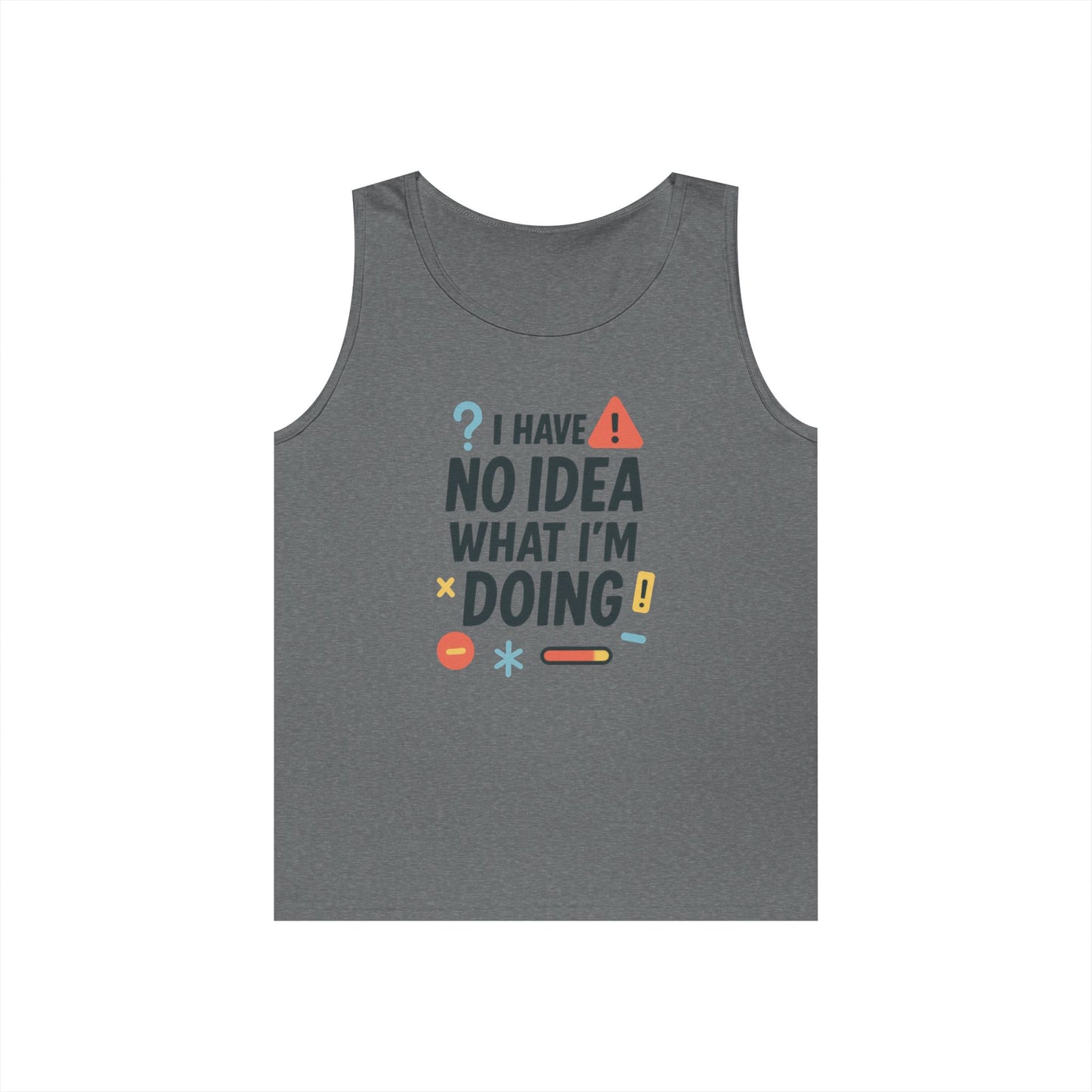 Funny Mens Heavy Cotton Tank Top, I Have No Idea What Im Doing, Sarcastic Chaos Humor Tee for Him, Summer Style, Playful Apparel