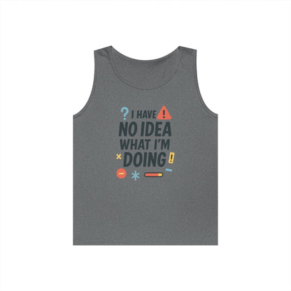 Funny Mens Heavy Cotton Tank Top, I Have No Idea What Im Doing, Sarcastic Chaos Humor Tee for Him, Summer Style, Playful Apparel
