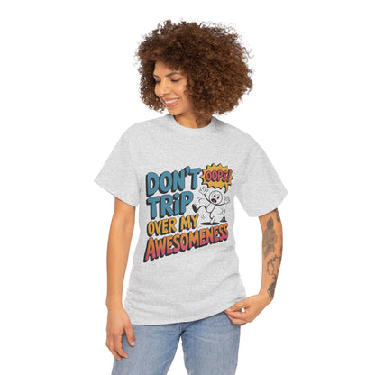 Funny Graphic Tee, Don't Trip Over My Awesomeness Shirt, Women's Cotton T-Shirt for Casual Wear, Gift for Friends, Birthday Gift, Humor Tee
