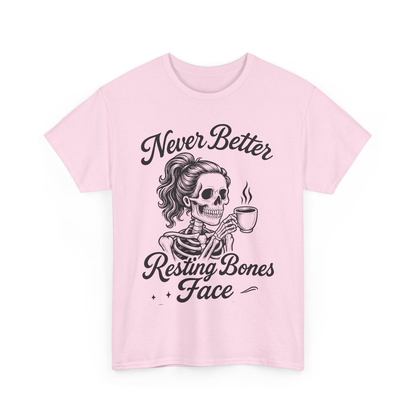 Sassy Skeleton Womens Tee: Never Better, Resting Bones Face, Halloween Costume, Funny Gift, Unisex Humor Shirt, Casual Wear