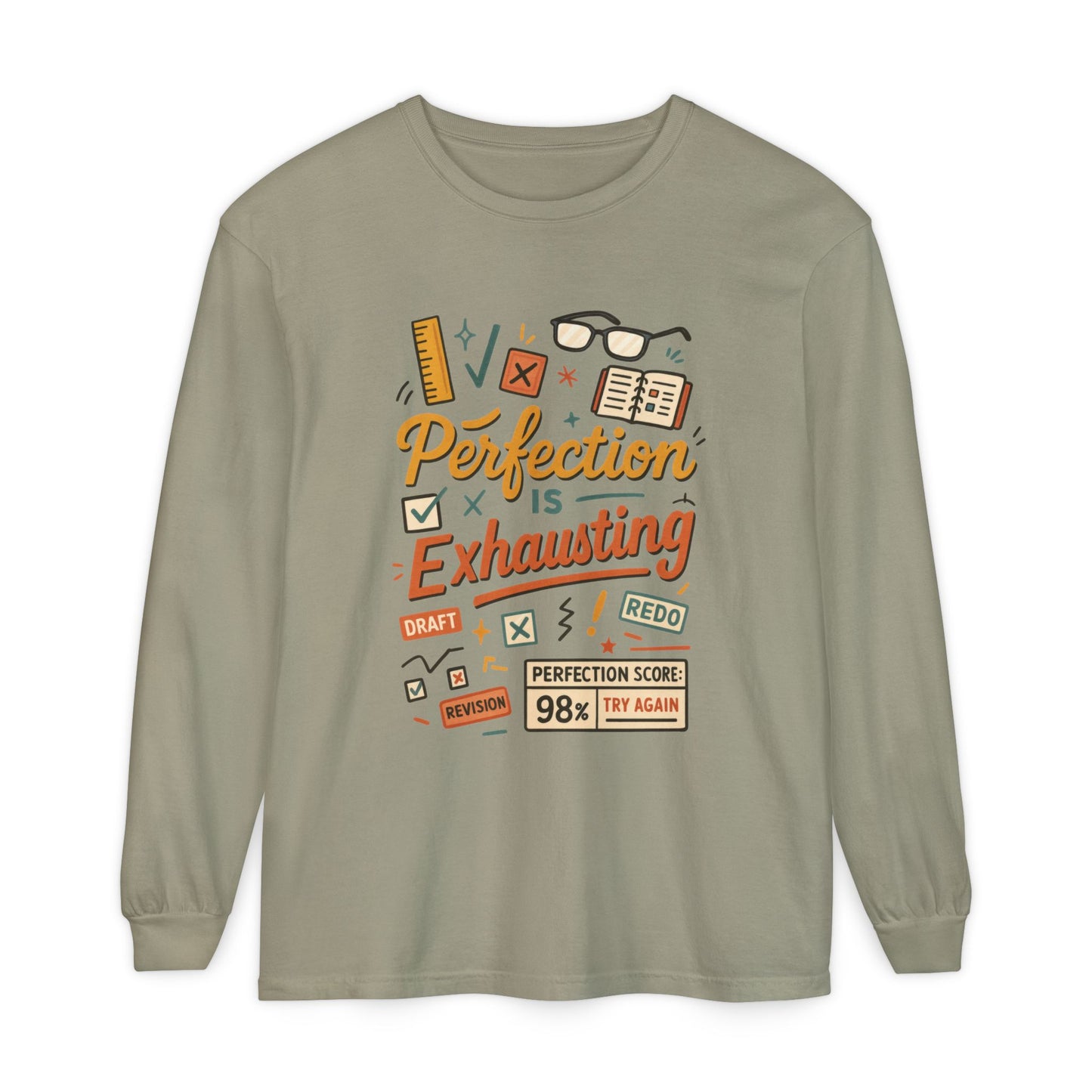 Stress Relief Long Sleeve Tee, Perfect for Perfectionists, Humorous Gift, Back-to-School, Gift for Graduates, Motivational Apparel