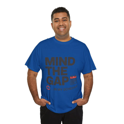 Funny Mind The Gap T-Shirt for Men, London Underground Inspired Schedule Tee, Office Humor Shirt