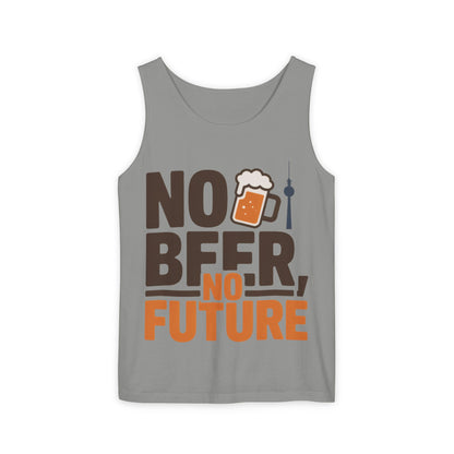 Mens Garment-Dyed Tank Top, No Beer No Future Funny Beer Mens Tank Top