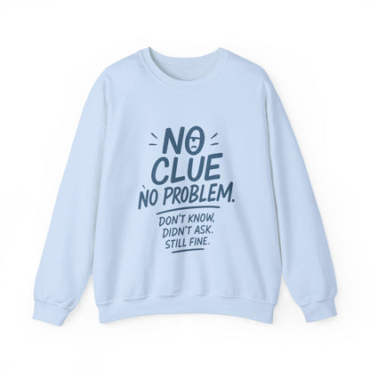 Funny No Clue Womens Crewneck Sweatshirt, No Problem Quote, Dont Know Diddt Ask Graphic Sweatshirt, Gift for Her,  Cozy Relaxed Fit Pullover