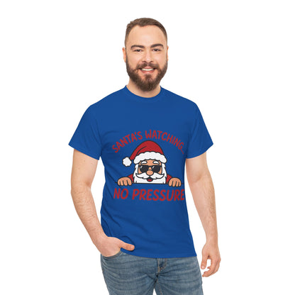 Santa's Watching No Pressure Men's Christmas T-Shirt, Funny Holiday Tee