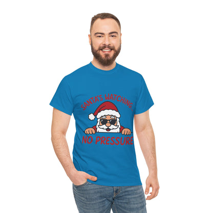 Santa's Watching No Pressure Men's Christmas T-Shirt, Funny Holiday Tee