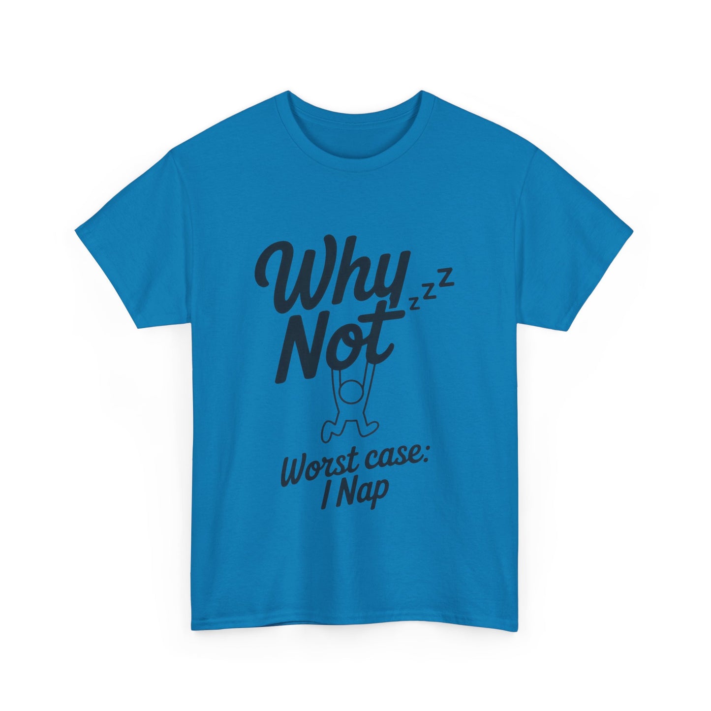 Why Not Quote T-Shirt, Bold Motivational Unisex Heavy Cotton Tee, Casual Statement Shirt, Minimalist Typography Gift Idea,Motivational Quote