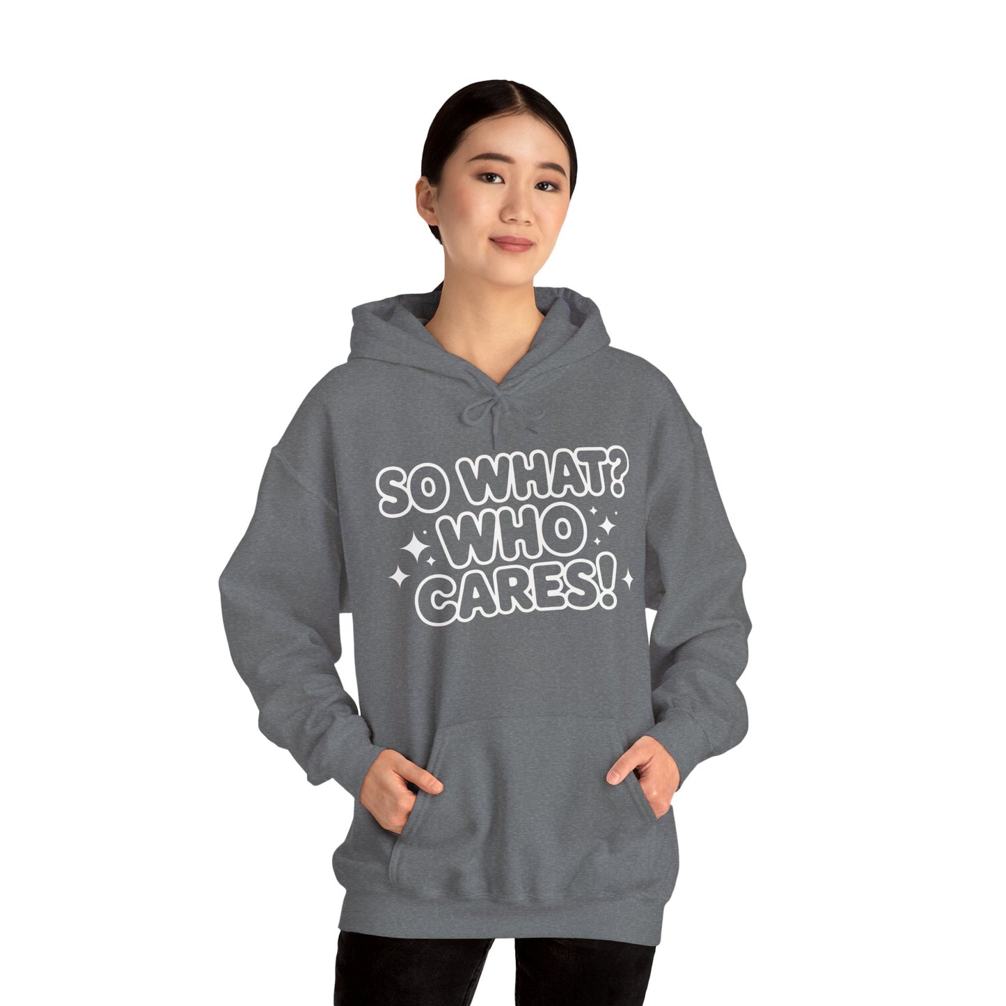 Trendy Womens Hoodie with 'So What? Who Cares!' Print, Casual Wear for Confident Souls, Funny Typography Hoodie, Sassy Graphic Sweater