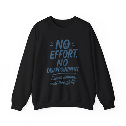 No Effort, No Disappointment Sweatshirt, Cozy Mens Crewneck, Motivational Gift, Relaxed Style for Daily Wear, Ideal for Casual Events