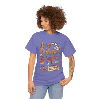 Perfection is Exhausting Tee, Funny T-Shirt for Students, Relaxed Fit Unisex Top, Gift for Graduates, Motivational Apparel, Casual Wear