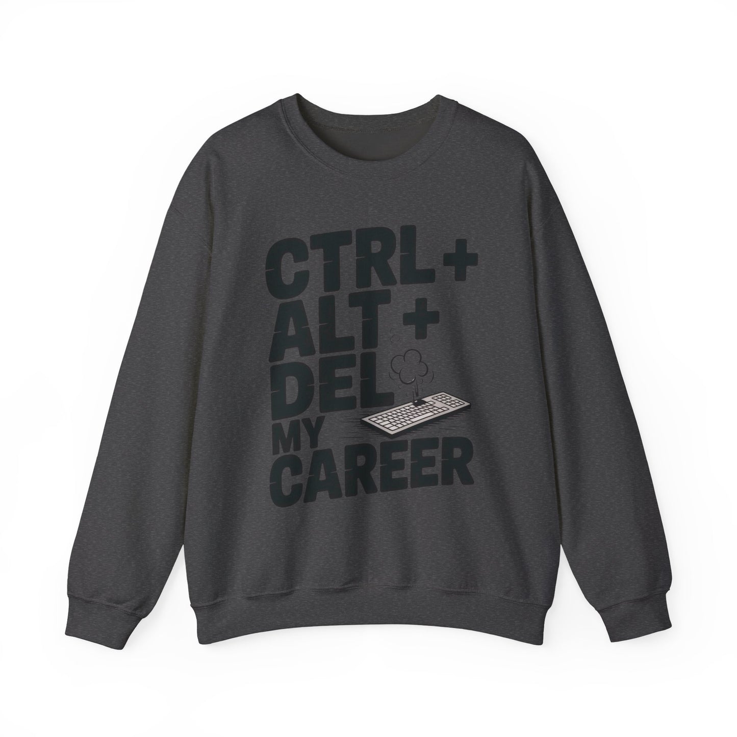Ctrl Alt Del My Career Sweatshirt, Sarcastic Workwear Graphic Pullover, Funny Office Top, Men's Heavy Blend™ Crewneck Sweatshirt