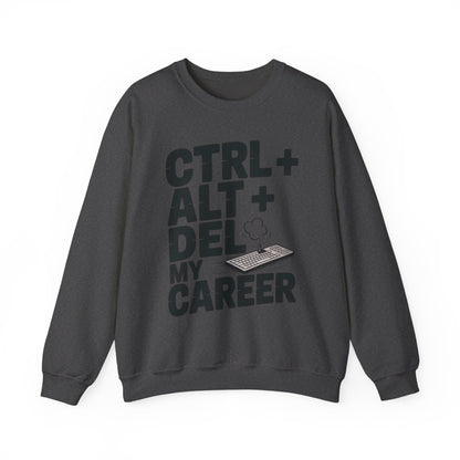 Ctrl Alt Del My Career Sweatshirt, Sarcastic Workwear Graphic Pullover, Funny Office Top, Men's Heavy Blend™ Crewneck Sweatshirt
