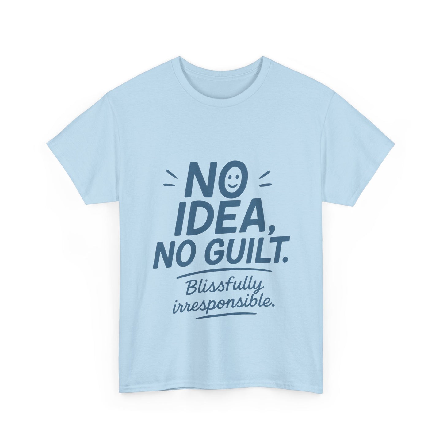Funny No Idea Mens T-Shirt, No Guilt Blissfully Irresponsible Quote, Casual Relaxed Fit Tee, Humor Gift for Him, Humorous T-Shirt