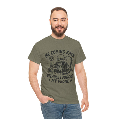 Forgot My Phone T-Shirt, Funny Skeleton Coming Back From Grave Tee, Dark Humor Shirt for Men, Humor Tee, funny skull shirt