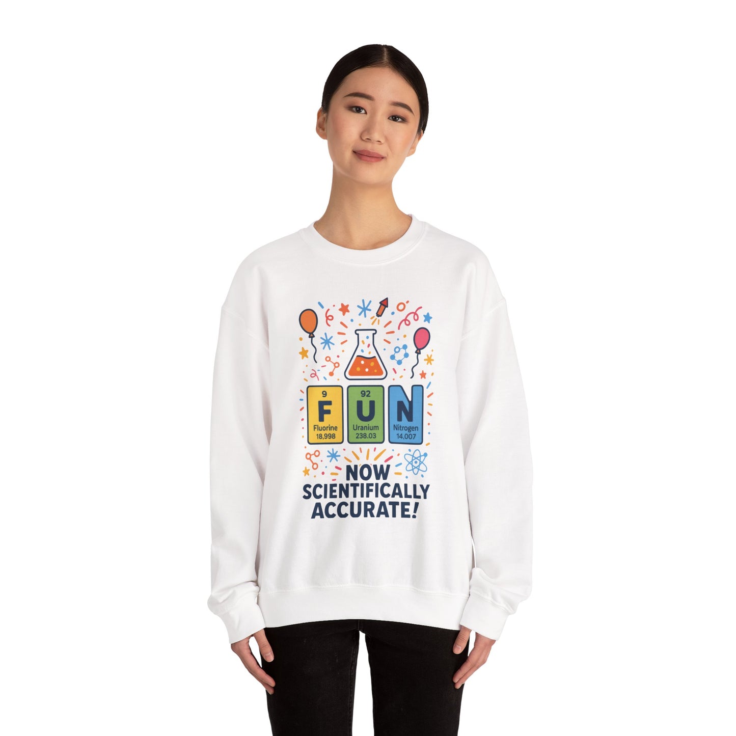 Scientifically Accurate Fun Sweatshirt, Unisex Crewneck, Perfect for Science Lovers, Birthday Gift, Casual Wear, Fun Events, Science Fair