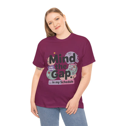 Mind the Gap in My Schedule T-Shirt, Funny Self Care Tee for Women, Me Time Graphic Tee, Mental Health Awareness Top, Funny Relaxation Tee