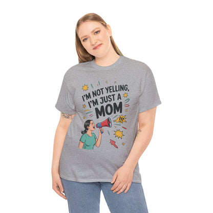 Funny Mom Shirt, I'm Not Yelling I'm Just a Mom, Mother's Day Gift, Loud Mom Life T-Shirt,  Mother's Day Apparel, Family Humor Shirt