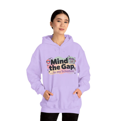 Women's Funny Hoodie, Mind The Gap in My Schedule, London Underground Inspired Office Humor