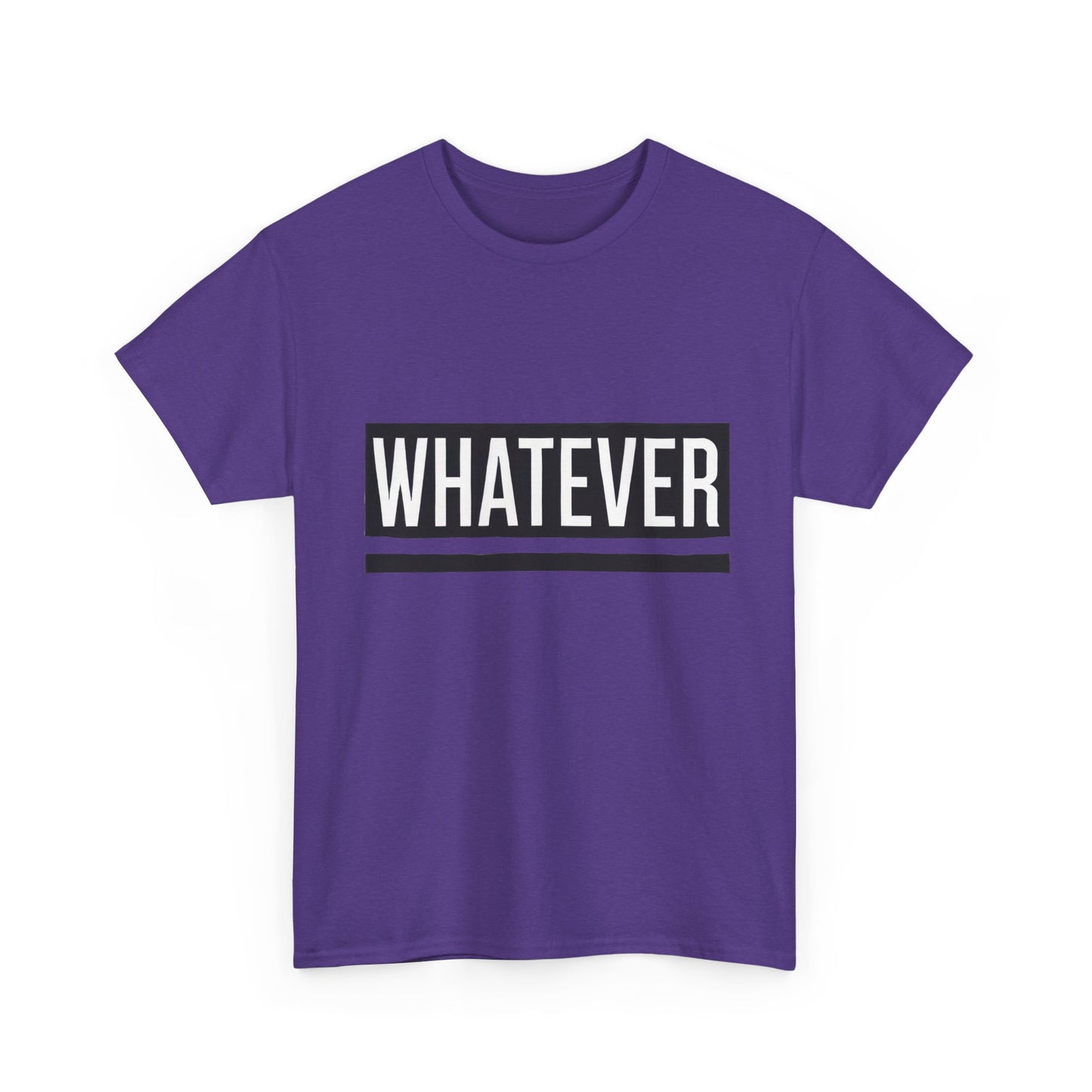 WHATEVER Statement Unisex T-Shirt, Bold Typography Graphic Unisex Heavy Cotton Tee, Funny Sarcastic Shirt, Casual Cool Gift Idea