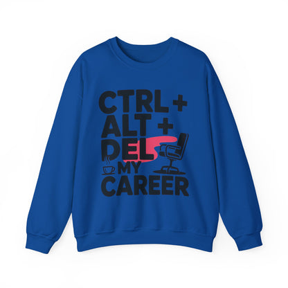 Ctrl Alt Del My Career Sweatshirt, Sarcastic Workwear Graphic Pullover, Funny Office Top, Women's Heavy Blend™ Crewneck Sweatshirt