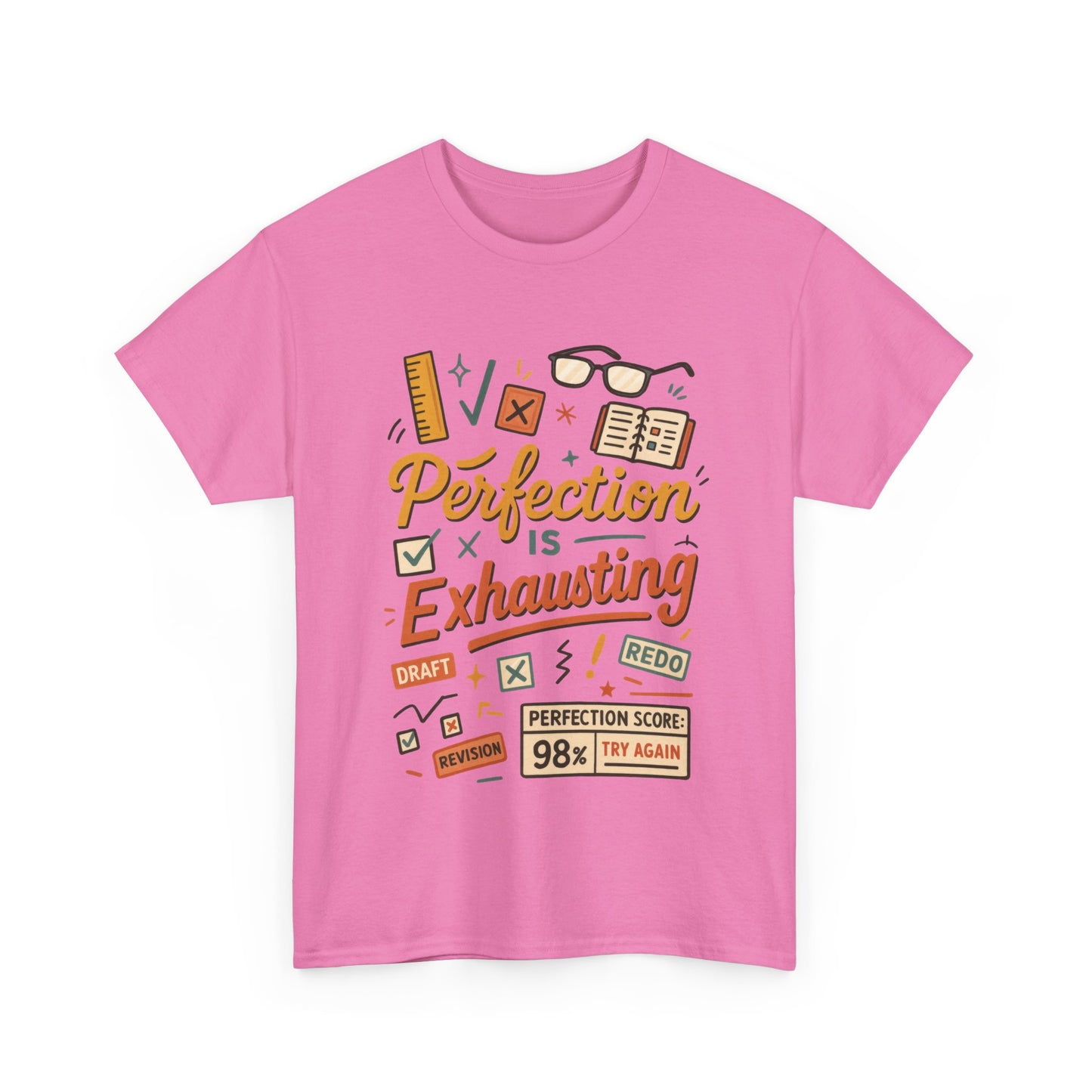 Perfection is Exhausting Tee, Funny T-Shirt for Students, Relaxed Fit Unisex Top, Gift for Graduates, Motivational Apparel, Casual Wear