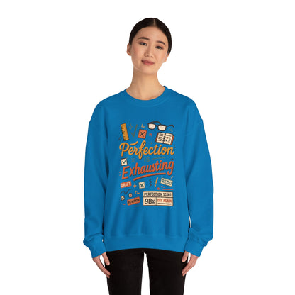 Exhausting Perfection Crewneck Sweatshirt, Funny Gift for Students, Cozy Unisex Sweater, Gift for Graduates, Motivational Apparel