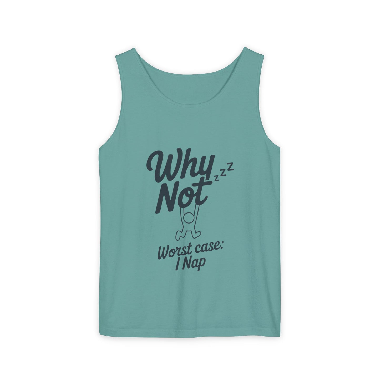 Comfy Mens Tank Top - Why Not? | Perfect for Relaxing, Gift for Nappers, Summer Wear, Vacation Apparel, Hilarious Lounge Top