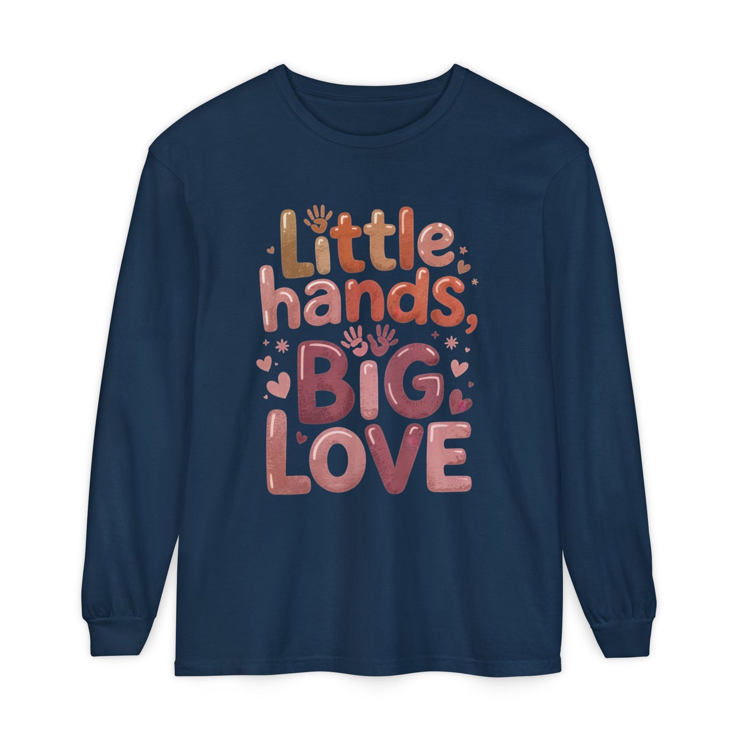Little Hands, Big Love Long Sleeve T-Shirt, Perfect for Moms Gifts, Cute Mom Long Sleeve T-Shirt, Baby Showers Gift, mother's day Gift