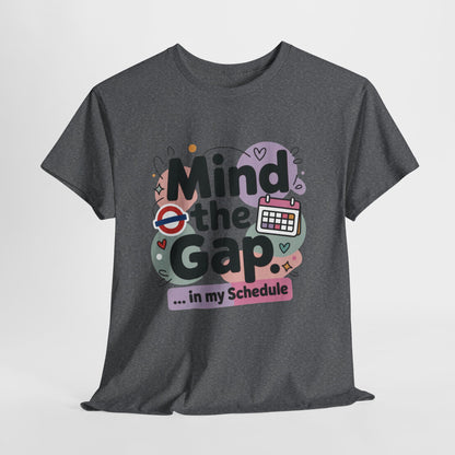 Womens Funny T-Shirt, Mind The Gap London Tube Inspired, Office Humor Schedule Graphic Tee
