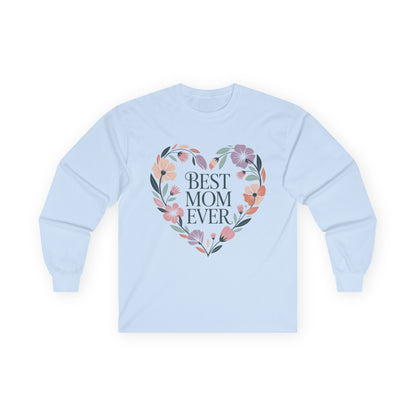 Best Mom Ever Long Sleeve Tee, Gift for Mom, Mother's Day Top, Unisex Floral Shirt, Cozy Everyday Wear, Spring Style, New Mom Gift