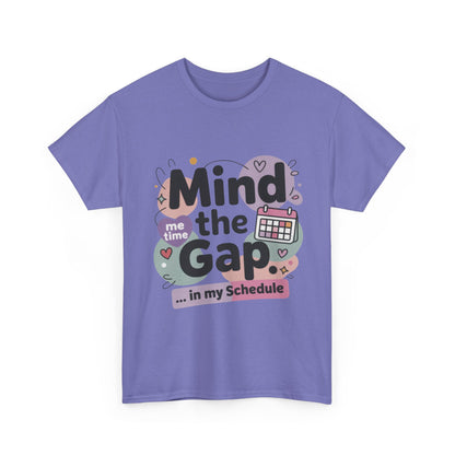 Mind the Gap in My Schedule T-Shirt, Funny Self Care Tee for Women, Me Time Graphic Tee, Mental Health Awareness Top, Funny Relaxation Tee