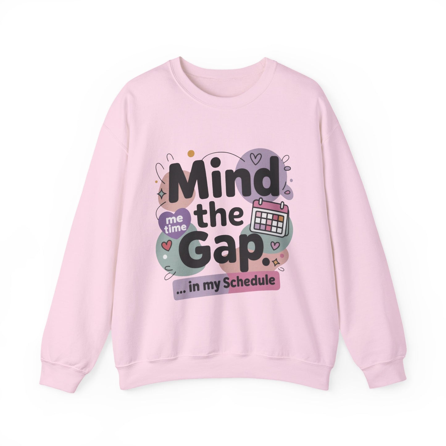 Funny Women's Sweatshirt, Mind the Gap in My Schedule Sweatshirt, Cozy Self Care Pullover, Me Time Graphic Top, Mental Health Awareness Top