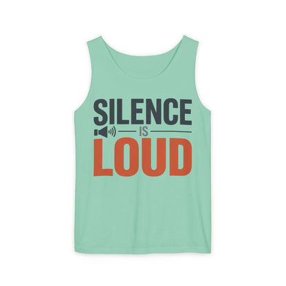 Mens Garment-Dyed Tank Top, Silence Is Loud Motivational Mens Tank Top