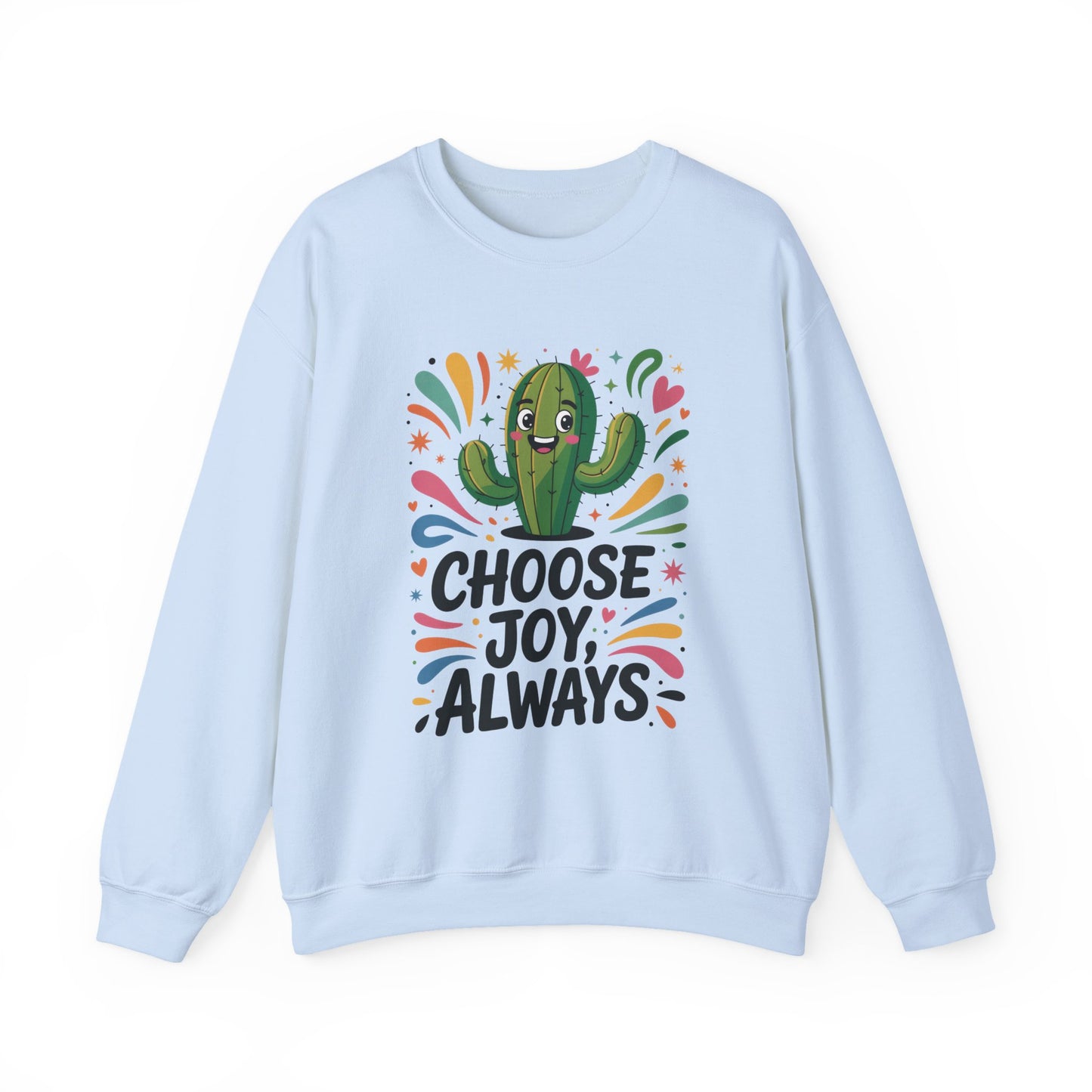 Joyful Cactus Sweatshirt: Choose Joy Always, Cozy Gift for Friends, Womens Casual Wear, Perfect for Celebrations and Everyday Comfort