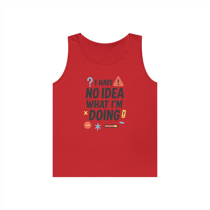 Funny Mens Heavy Cotton Tank Top, I Have No Idea What Im Doing, Sarcastic Chaos Humor Tee for Him, Summer Style, Playful Apparel