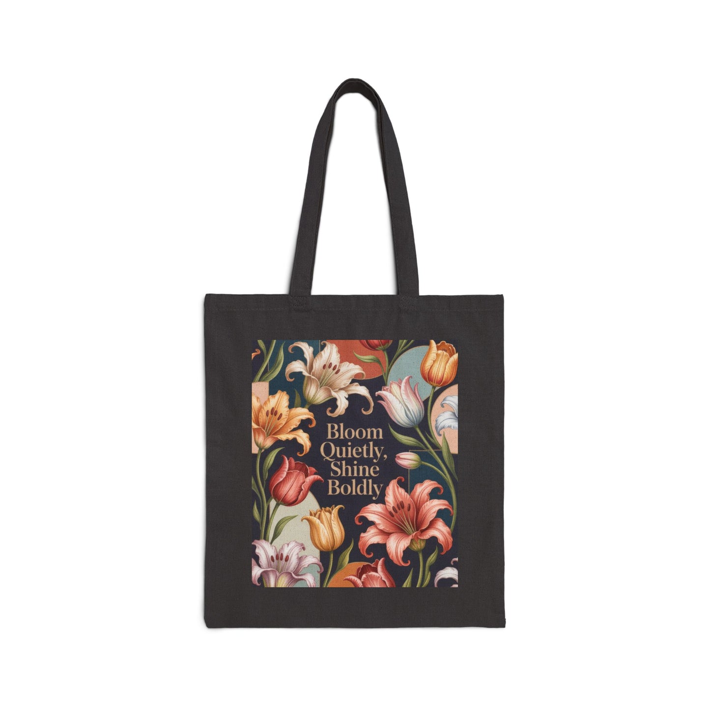 Bloom Quietly, Shine Boldly Tote Bag, Eco-Friendly Grocery Tote, Reusable Market Bag, Floral Patterned Canvas Bag, Gift Idea