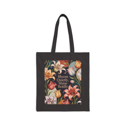 Bloom Quietly, Shine Boldly Tote Bag, Eco-Friendly Grocery Tote, Reusable Market Bag, Floral Patterned Canvas Bag, Gift Idea