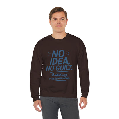 Mens Funny Sweatshirt, No Idea No Guilt Quote, Blissfully Irresponsible Cozy Pullover, Relaxed Fit Gift for Him, Cozy Mens Crewneck