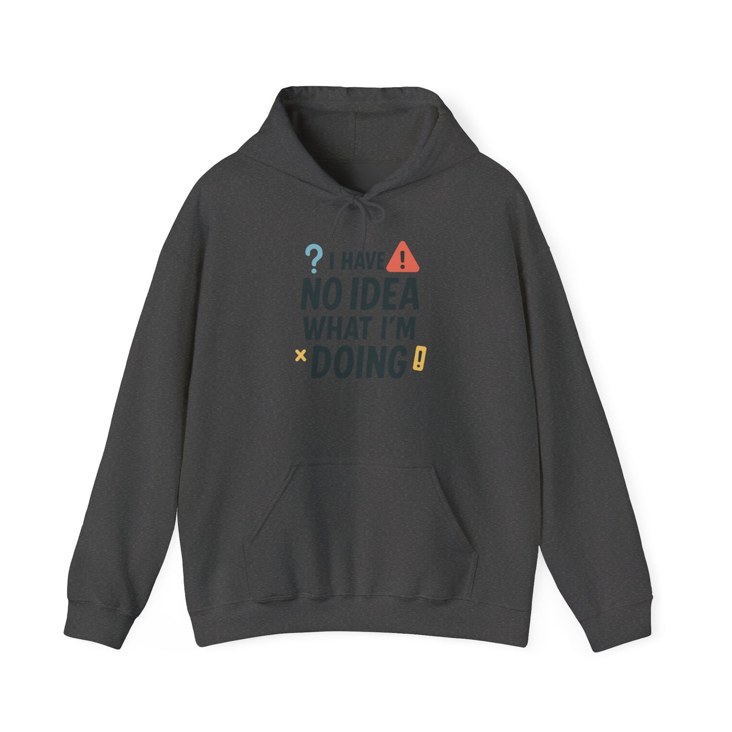 Funny Mens Hoodie, I Have No Idea What Im Doing, Chaos Energy Sweatshirt for Him, Funny Quote Hoodie