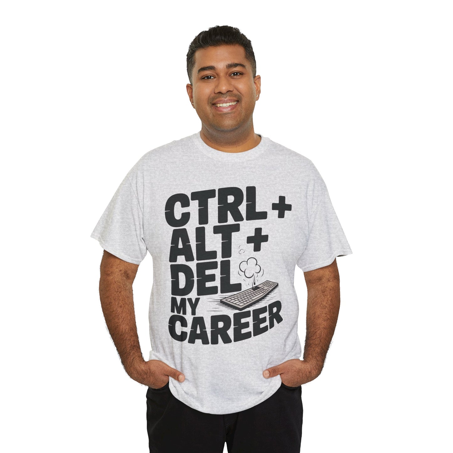 Men's Graphic Tee, Ctrl Alt Del My Career Shirt, Sarcastic Office Humor T-Shirt for Him