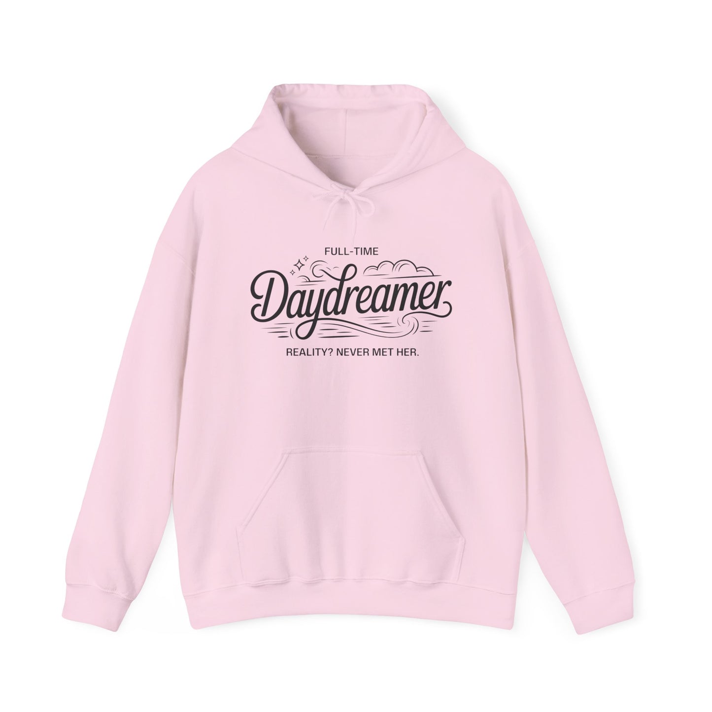 Womens Hooded Sweatshirt, Daydreamer Hoodie, Funny Full-Time Dreamer Graphic Sweatshirt, Reality Never Met Her Cozy Quote Hoodie