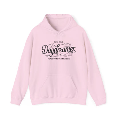 Womens Hooded Sweatshirt, Daydreamer Hoodie, Funny Full-Time Dreamer Graphic Sweatshirt, Reality Never Met Her Cozy Quote Hoodie
