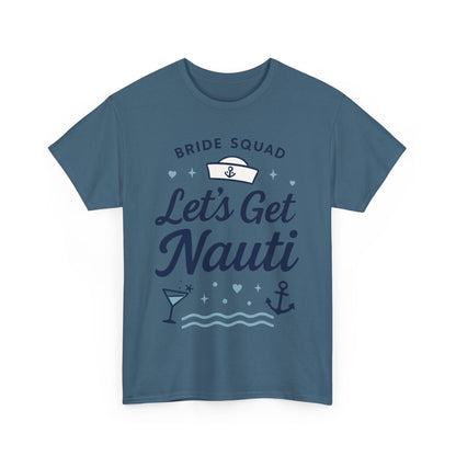 Lets Get Nauti Shirt, Nautical Bachelorette Party Tee, Bride Squad Gift, Bridesmaid Hen Party Top, Fun Nautical Wedding Shirt