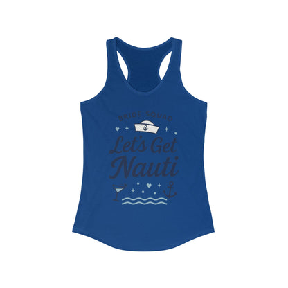 Lets Get Nauti Tank Top, Nautical Bachelorette Party Tee, Bride Squad Gift, Bridesmaid Hen Party Top, Fun Nautical Wedding Shirt